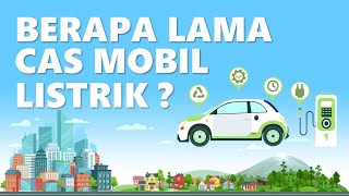 Berapa Lama Cas Mobil Listrik [upl. by Dickerson]