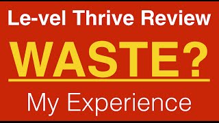 LeVel Thrive Review TOTAL WASTE LeVel Thrive Products amp Business Experience [upl. by Lexine336]