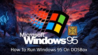 How To Run Windows 95 In DOSBox  Download And Run Windows 95 In DOSBox With Pre Installed Drivers [upl. by Tiloine]