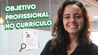 O QUE COLOCAR NO OBJETIVO PROFISSIONAL NO CURRÍCULO  Exemplos Na Prática [upl. by Ailuig]