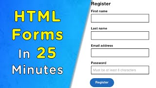 Learn HTML Forms In 25 Minutes [upl. by Nahtaoj]