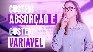 Custeio Absorção e Custeio Variável [upl. by Crystie]