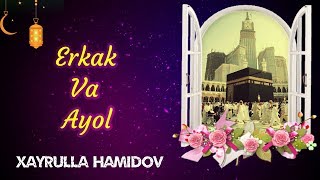 Erkak va Ayol  Xayrulla Hamidov [upl. by Nohs]