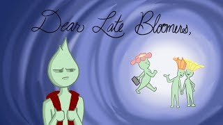 Dear Late Bloomers [upl. by Savior]