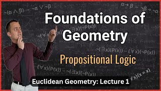 Propositional Logic amp History – Lecture 1 Geometry [upl. by Jyoti]