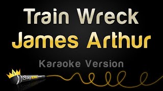 James Arthur  Train Wreck Karaoke Version [upl. by Oina]