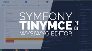 Symfony 4 amp TinyMCE  WYSIWYG Editor Pt1 [upl. by Dloreg]