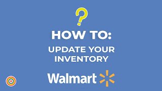 How to Update your Inventory on Walmart  Ecommerce Tutorials [upl. by Jillayne]