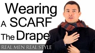 Wearing A Mens Scarf  The Drape  How To Tie Scarfs  Tying Scarves  Male Scarf Tips [upl. by Yendis105]