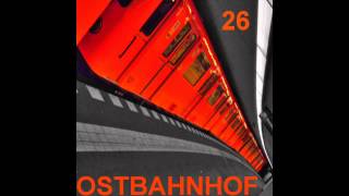 Ostbahnhof  Techno Mix Sechsundzwanzig 26 [upl. by Ydurt]