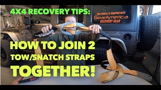 How to Join Two Straps Together 4 Techniques for Connecting 2 Tow  Snatch Strap  Recovery Tips [upl. by Ived]