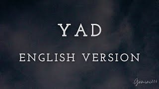 YAD  English Version Lyrics [upl. by Hanover555]