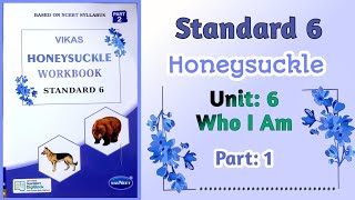 Std6 Honeysuckle  Unit 6 Who I Am  Part 1  Vikas Workbook Solution  English  ncert [upl. by Oric]