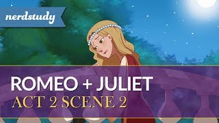 Romeo and Juliet Summary Act 2 Scene 2  Nerdstudy [upl. by Hestia]