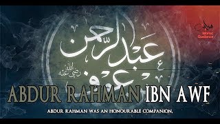 Abdur Rahman Ibn Awf RA [upl. by Aicilav]