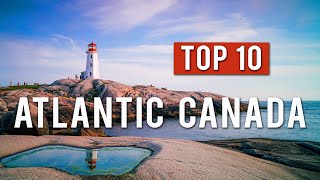 TOP 10 THINGS TO DO IN ATLANTIC CANADA [upl. by Michael123]