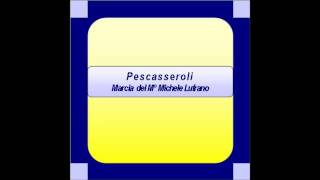 quotPescasseroliquot  Marcia Militare  M Lufrano [upl. by Zoa421]