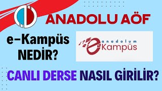 Anadolu Aöfde eKampüs Nasıl Kullanılır Canlı Derslere Nasıl Girilir Nasıl Ders Çalışmalı [upl. by Abagael]