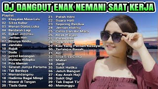 DJ DANGDUT TERBAIK FULL BASS  DJ ENAK NEMANI SAAT SANTAI DJ TERBARU 2024 [upl. by Mudenihc]