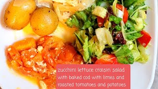 A baked fish 🐟 craisin lettuce and zucchini salad with roasted tomatoes and feta and potatoes [upl. by Adnorhs]