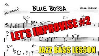 Lets Improvise 2  Blue Bossa  Bass Guitar Lesson [upl. by Naelcm622]