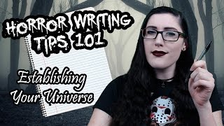 Horror Writing Tips 101  Establishing Your Universe [upl. by Jewel]