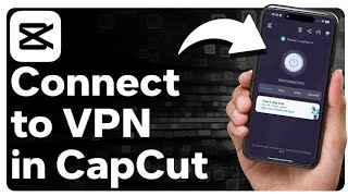 capcut ko vpn se kaise connect kare  capcut me vpn kaise lagaye  How To Connect vpn In Capcut [upl. by Drazze]