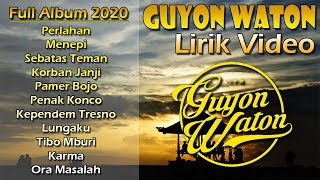 Full Album  Lirik Guyon Waton 2020 Perlahan dan Menepi [upl. by Mellisa]