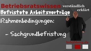 Rahmenbdingungen zur Befristung eines Arbeitsvertrages aus sachlichen Gründen [upl. by Anialram]