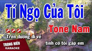 Karaoke Tí Ngọ Của Tôi Tone Nam Nhạc Sống  Trọng Hiếu [upl. by Jonas]