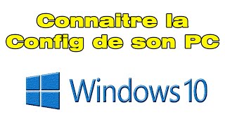 Comment connaitre la configuration de son PC connaitre sa config PC [upl. by Martine]