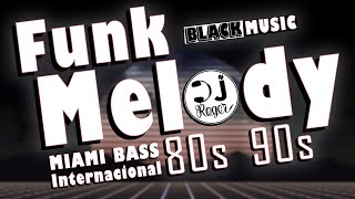 FUNK MELODY INTERNACIONAL ANOS 80 E 90 BLACK MUSIC DAS ANTIGAS [upl. by Prochoras]