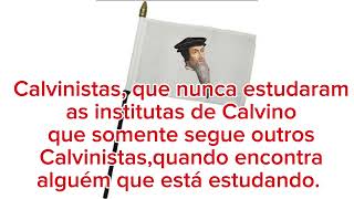 Calvinismo calvinistas féreformada arminianismo igrejapentecostal josafaagra [upl. by Larry]