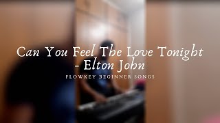 Can you Feel The Love Tonight  Elton John  Flowkey Beginner Songs Flowkey Beginner Simba [upl. by Bancroft450]