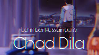 Chad Dila  Lehmbar Hussainpuri Slowed  Reverb [upl. by Dietsche703]