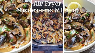 Air Fryer Mushrooms and Onions [upl. by Eceeryt]