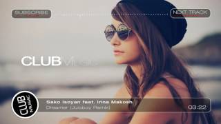 Sako Isoyan feat Irina Makosh  Dreamer Juloboy Remix CLUBMusic Release [upl. by Aihsemek]