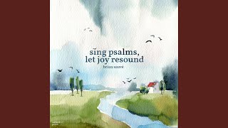 Psalm 98 O Sing a New Song to the LORD [upl. by Novyat]