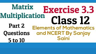 PDF Matrix Multiplication Class 12 Exercise 33  Q 5 to 10 Elements of Mathematics and NCERT [upl. by Kassia]