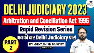 Arbitration and Conciliation Act  Part 2  DJS 2023  Delhi Judicial Services [upl. by Rennoc775]