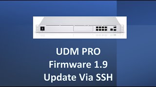 UDM Pro 19 Update Manually via SSH and Quick Review [upl. by Caruso]