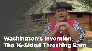 Washingtons Invention The 16Sided Wheat Threshing Barn [upl. by Anotyad]