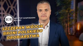 Szczepan Wójcik w obronie polskiego drobiarstwa [upl. by Florella]