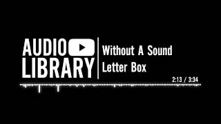 Without A Sound  Letter Box [upl. by Fletcher]