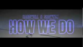 Hardwell amp Showtek  How We Do OFFICIAL VIDEO [upl. by Ahsel]