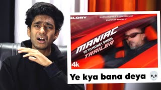 MANIAC TRAILER REACTION  YO YO HONEY SINGH [upl. by Yssirhc]