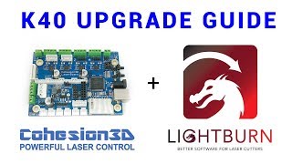 K40 upgrade guide  Cohesion3D LaserBoard  Lightburn [upl. by Sluiter]