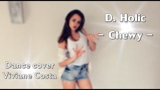 D Holic  디홀릭   쫄깃쫄깃 Chewy  dance cover Viviane costa [upl. by Arrim]