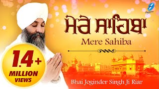 Mere Sahiba  Shabad Kirtan Gurbani  Latest Shabad  Bhai Joginder Singh Riar Ji [upl. by Kcinnay]