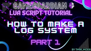 How to Make a Log System Gameguardian Lua Script Tutorial 1 [upl. by Aiz]